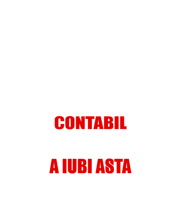Sunt suficient de priceput pentru a fi CONTABIL și suficient de nebun pentru a iubi asta model negru pe tricou