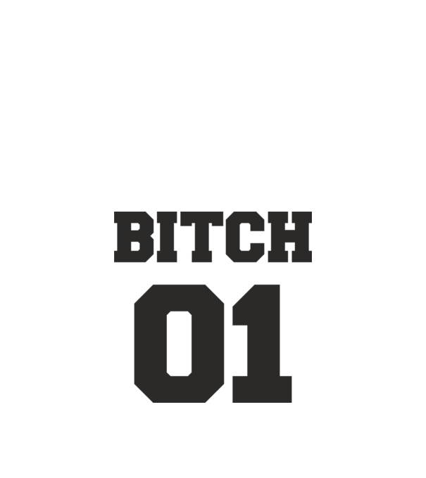 Bitch 01 model alb pe tricou