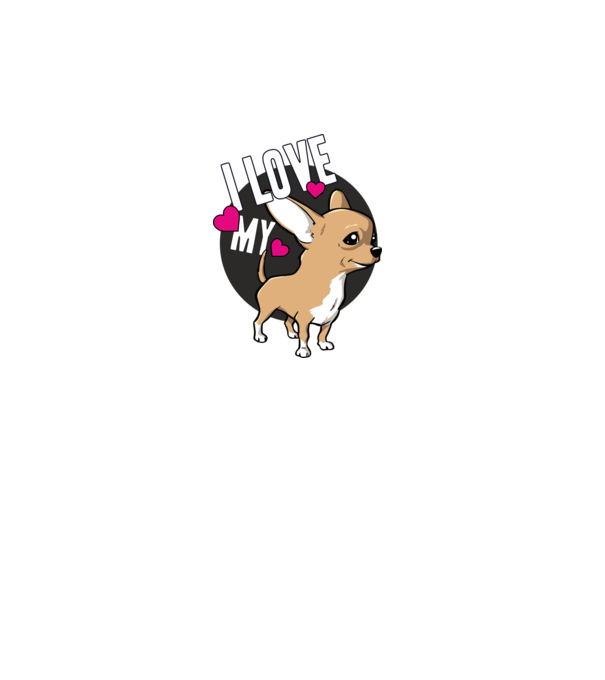 I love my Chihuahua model alb pe tricou
