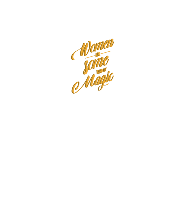 Women are magic model negru pe tricou