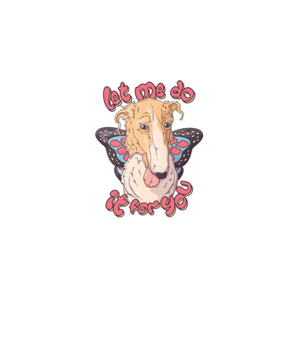 BORZOI let me do it for you fairy model alb pe tricou