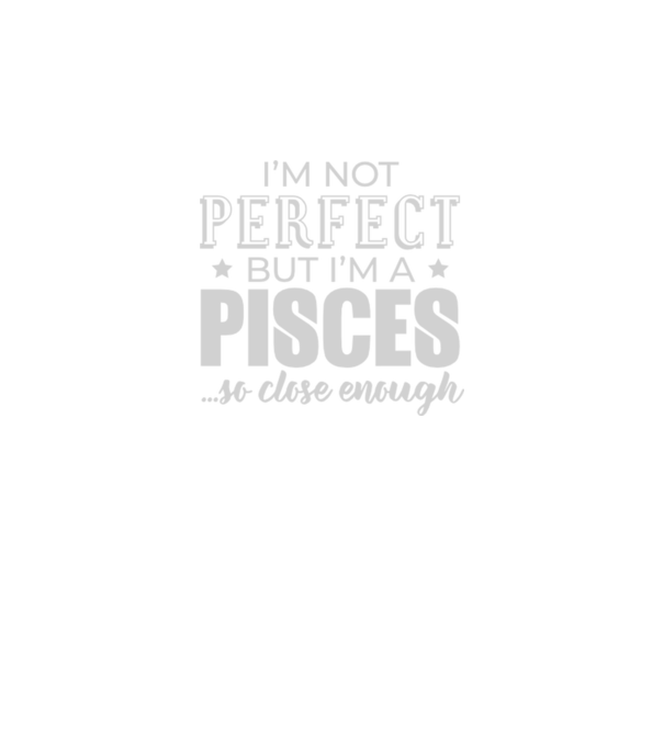 Not perfect, but PISCES model negru pe tricou