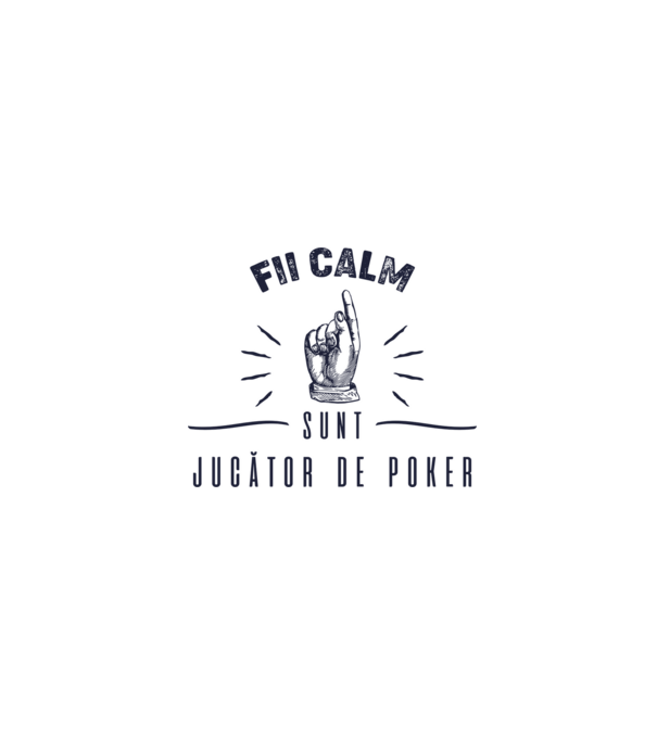 Fii calm, sunt JUCĂTOR DE POKER model alb pe tricou