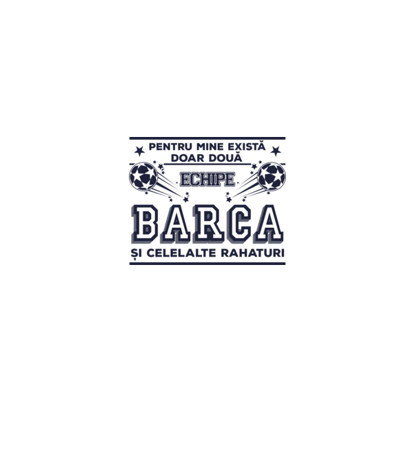 Pentru mine există doar două echipe, Barca și celelalte rahaturi model alb pe tricou