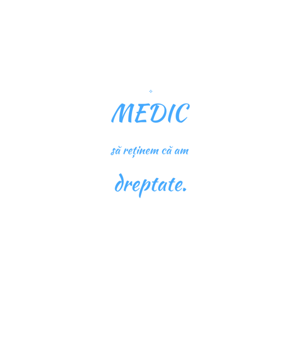Sunt MEDIC, pentru a economisi timp, să reținem că am întotdeauna dreptate model negru pe tricou