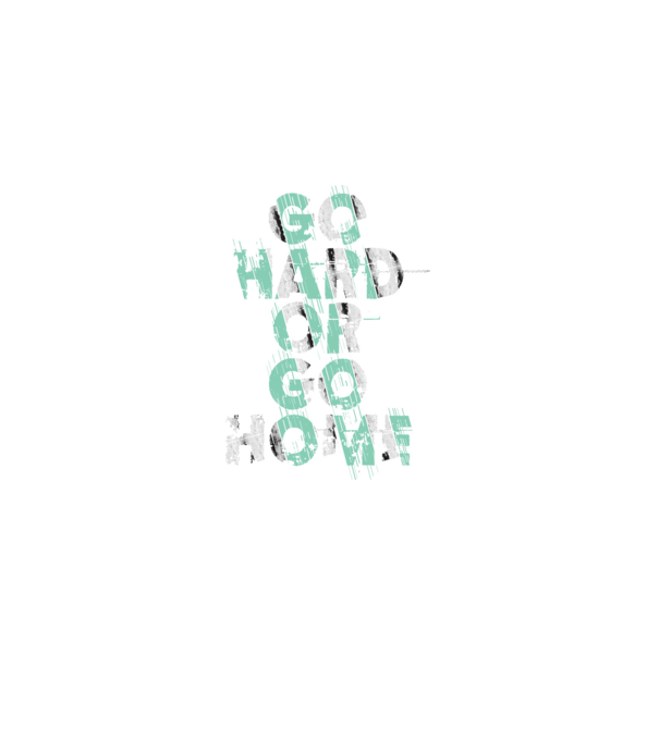 Go Hard or Go Home model negru pe tricou