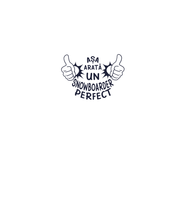 AȘA ARATĂ UN SNOWBOARDER PERFECT model albastru închis pe tricou