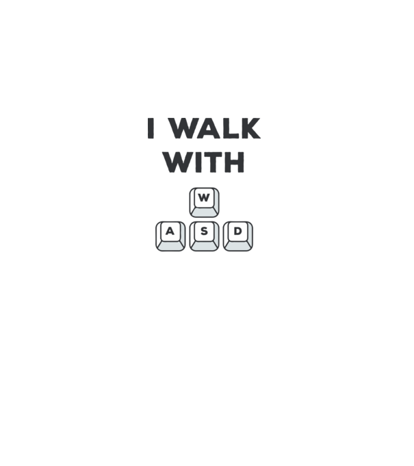 I Walk with WASD model alb pe tricou