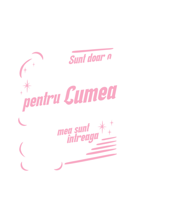Sunt doar o mamă pentru lumea din jur, dar pentru familia mea sunt întreaga lume! model alb pe tricou