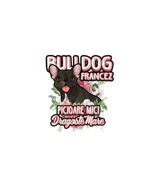 bulldog francez - picioare mici dragoste mare model alb pe tricou