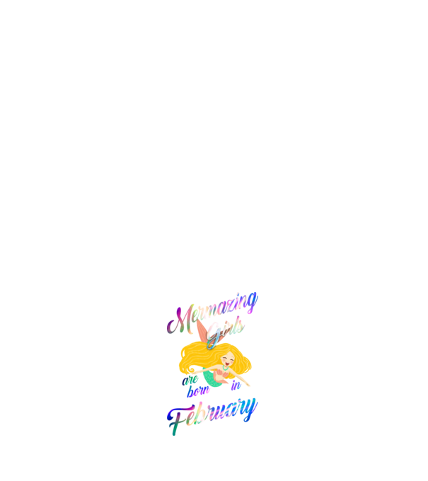 Mermazing girls are born february model negru pe tricou