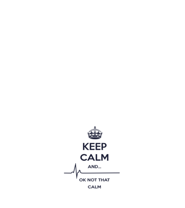 Keep calm and... Ok not that calm model alb pe tricou