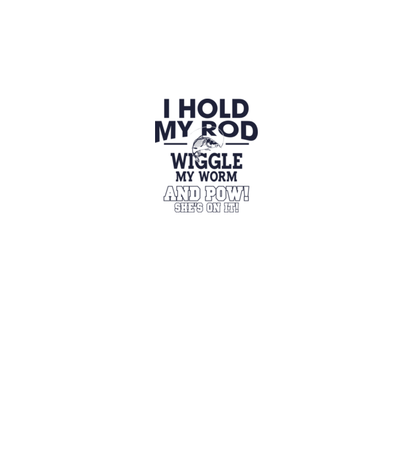 I hold my rod model alb pe tricou