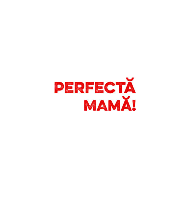 Nu sunt doar perfectă, ci și mamă! model negru pe tricou