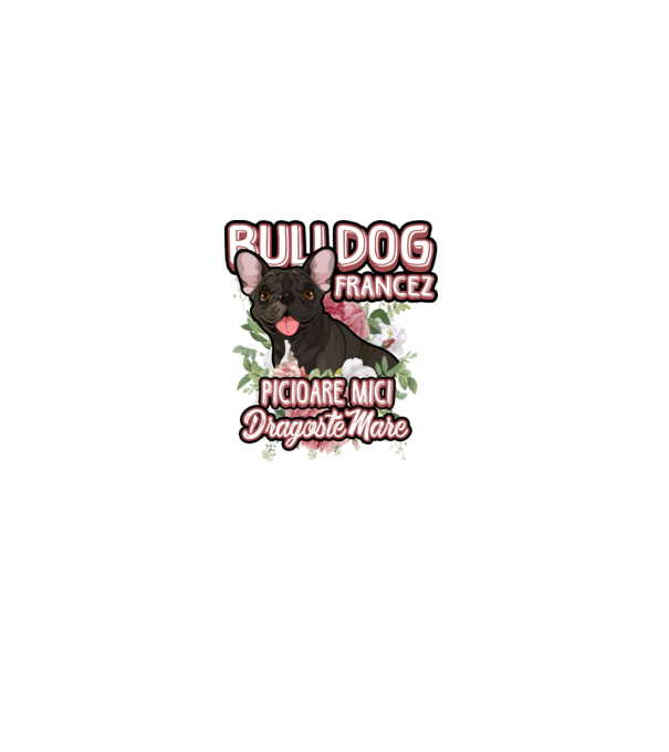 bulldog francez - picioare mici dragoste mare model alb pe tricou