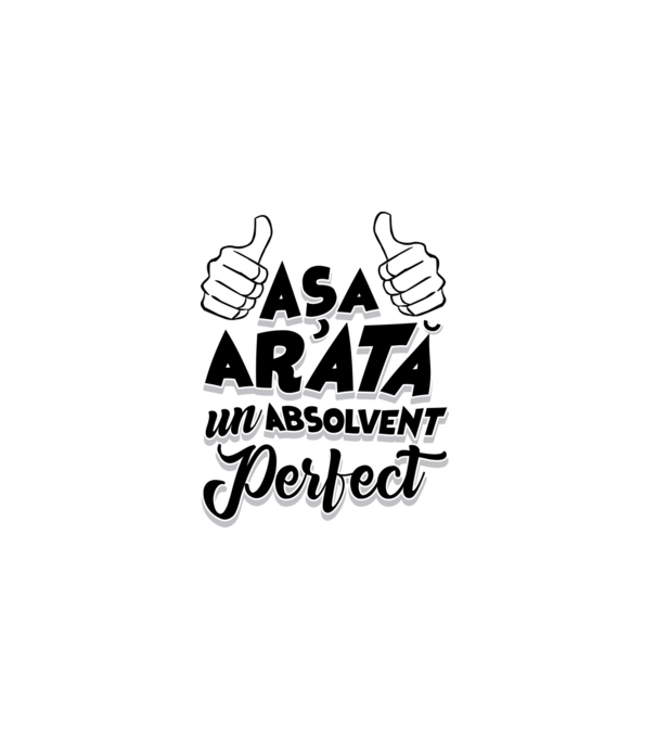 Așa arată un absolvent perfect model alb pe tricou