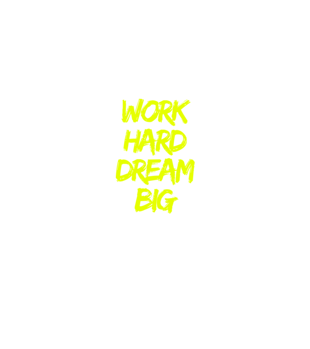 Work Hard Dream Big model negru pe tricou