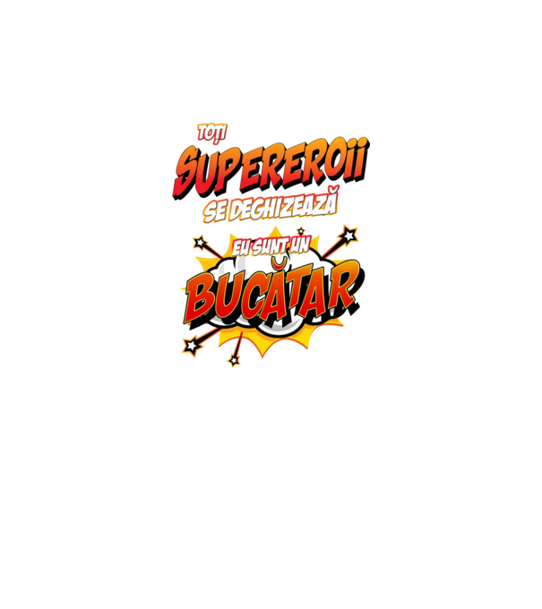 Toți supereroii se deghizează, eu sunt un bucătar model alb pe tricou