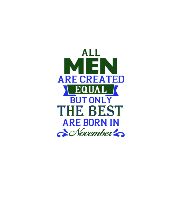 All men created equal but only the beat are born in november model gri pe tricou
