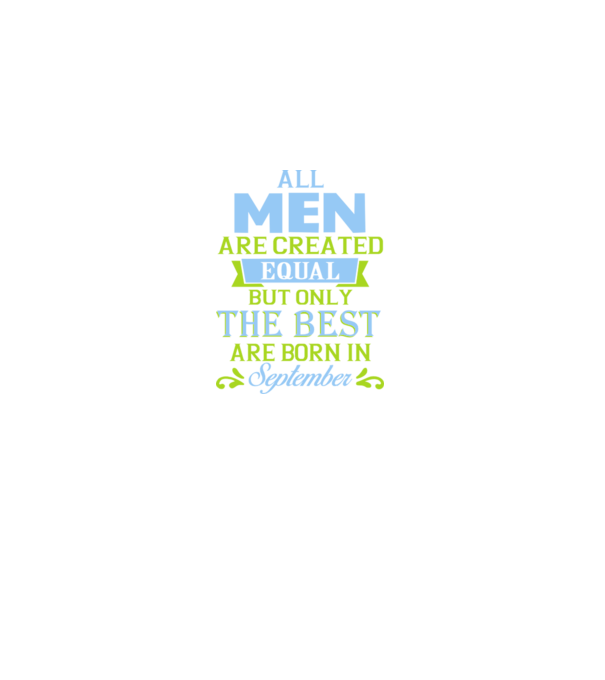 All men created equal but only the beat are born in september model albastru închis pe tricou