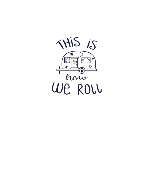 This is how we roll model alb pe tricou