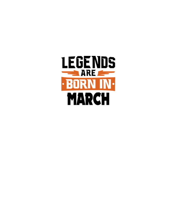 Legends are born in March model alb pe tricou