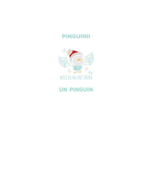 pinguinii nu pot zbura, nici eu nu pot zbura, așa că sunt un pinguin model turcoaz pe tricou
