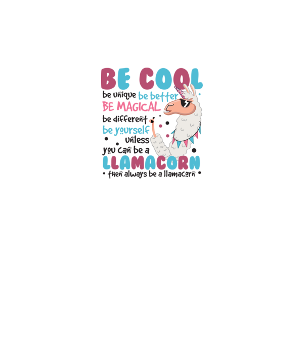 Always be a llamacorn model alb pe tricou