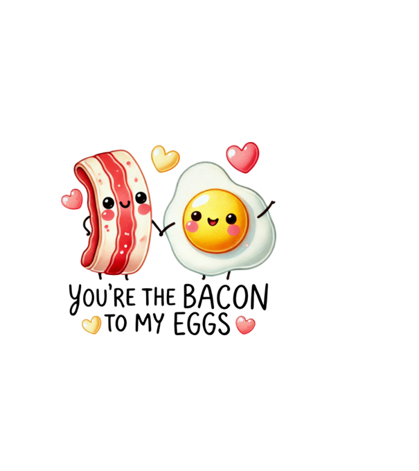 Bacon to my Eggs model alb pe tricou