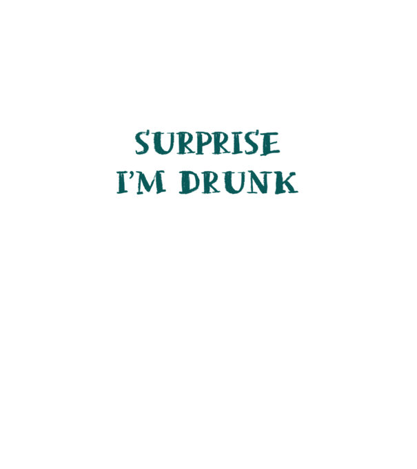 Surprise im drunk model alb pe tricou