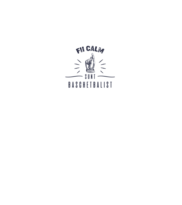 Fii calm, sunt BASCHETBALIST model alb pe tricou