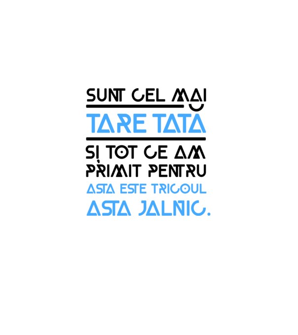 Sunt cel mai tare tată și tot ce am primit pentru asta este tricoul ăsta jalnic model alb pe tricou