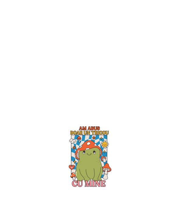 am adus doar un tricou cu mine! model alb pe tricou