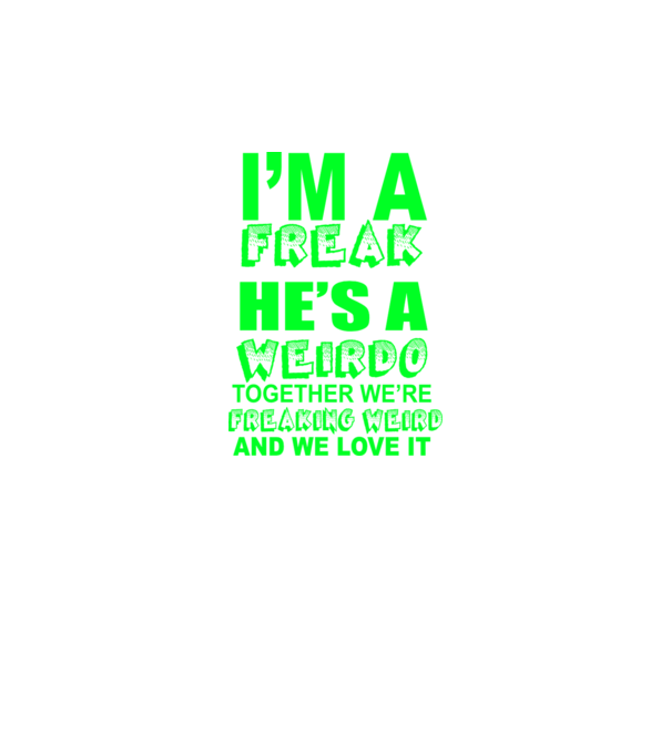 'I''m a freak He''s a weirdo' model albastru închis pe tricou