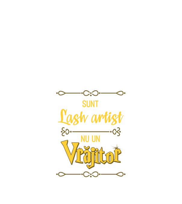 Sunt lash artist, nu un vrăjitor model negru pe tricou