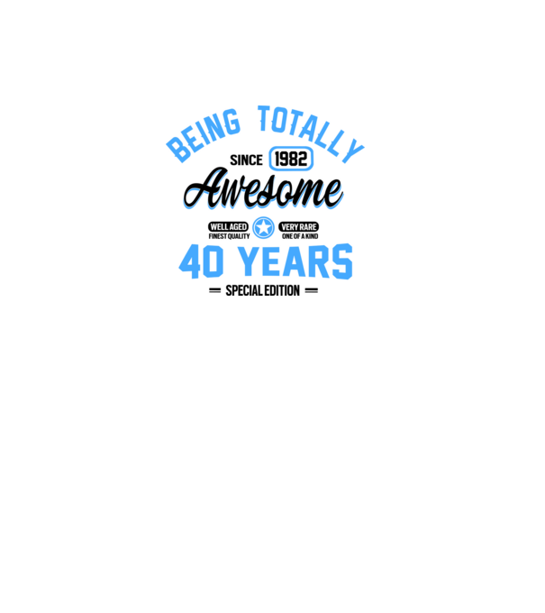 40 years of being totally awesome model alb pe tricou