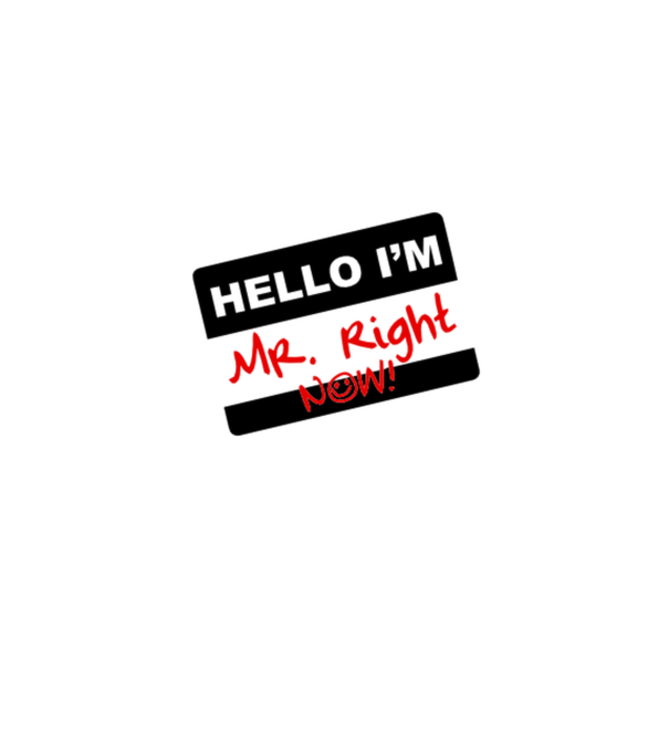 Mr Rigth Now.eps model nisipiu pe tricou