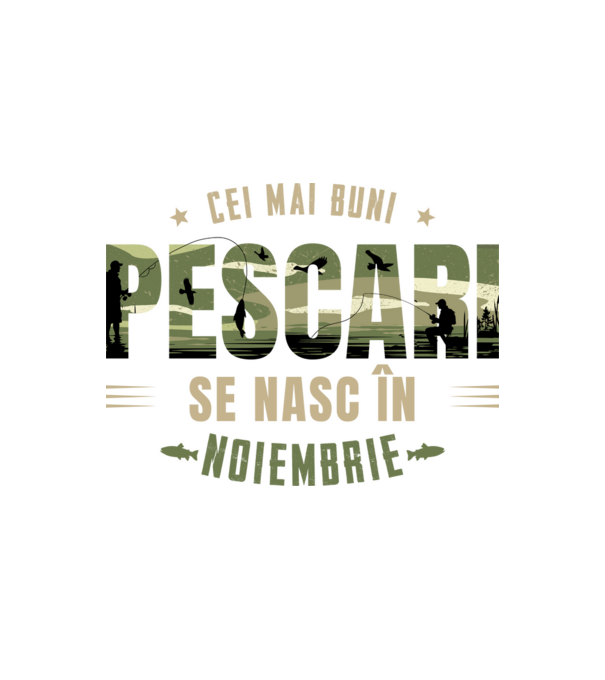 Cei mai buni pescari se nasc în noiembrie model alb pe tricou