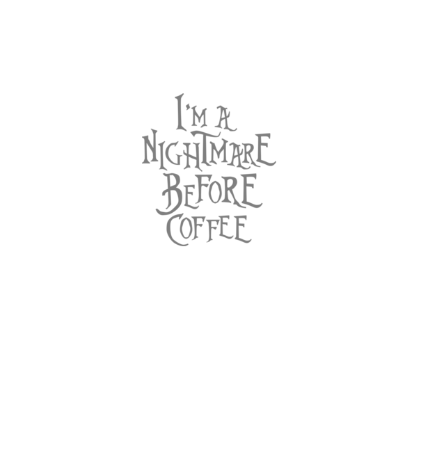 Nightmare before coffee model negru pe tricou