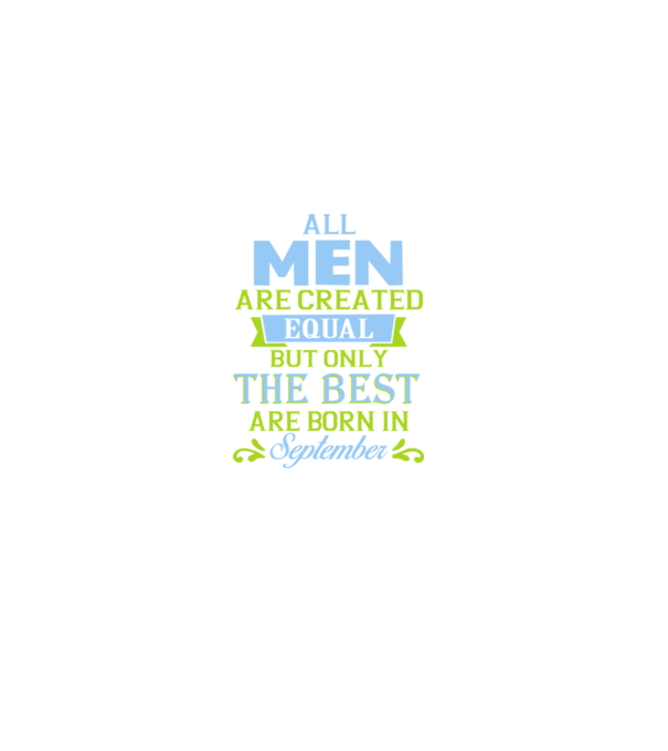 All men created equal but only the beat are born in september model albastru închis pe tricou