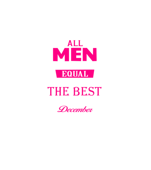 All men created equal but only the beat are born in december model negru pe tricou