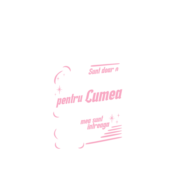 Sunt doar o mamă pentru lumea din jur, dar pentru familia mea sunt întreaga lume! model negru pe tricou
