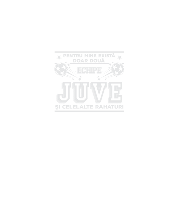 Pentru mine există doar două echipe, Juventus și celelalte rahaturi model negru pe tricou