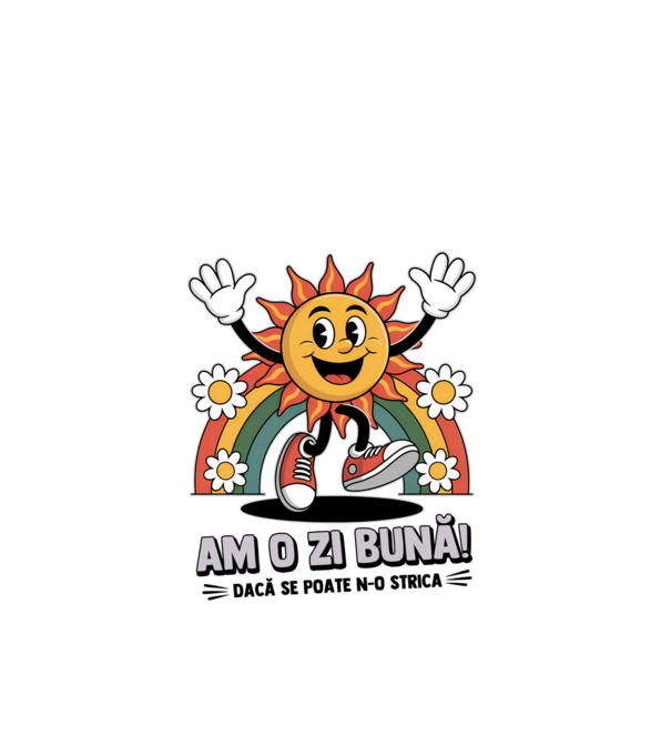 Am o zi bună! model gri pe tricou
