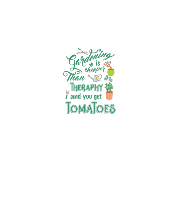 Gardening is cheaper than theraphy model alb pe tricou