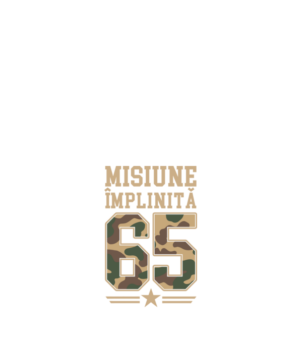 Misiune împlinită 65 model alb pe tricou