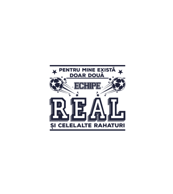 Pentru mine există doar două echipe, Real și celelalte rahaturi model alb pe tricou