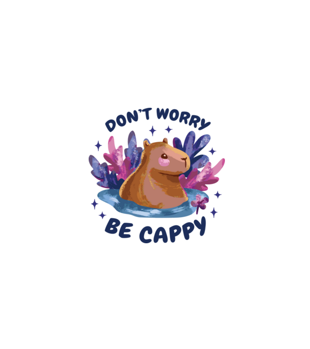 Don't worry be Cappy - capibară model alb pe tricou
