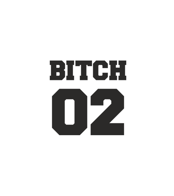 Bitch 02 model alb pe tricou