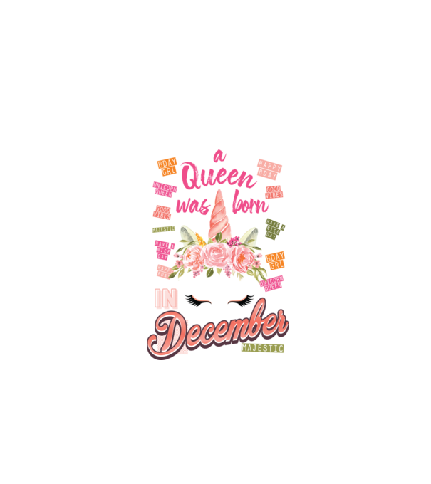 A queen was born in DECEMBER model alb pe tricou